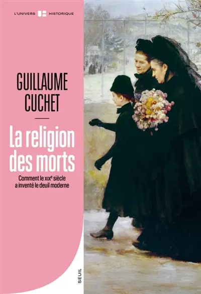 La religion des morts : comment le XIXe siècle a inventé le deuil moderne