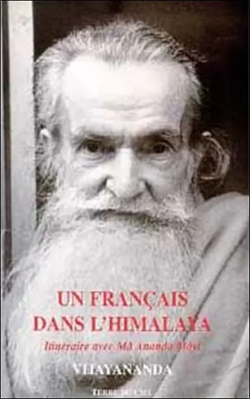 Un Français dans l'Himalaya : itinéraire avec Mâ Ananda Môyî