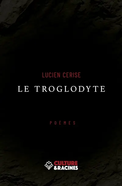 Le troglodyte : poèmes