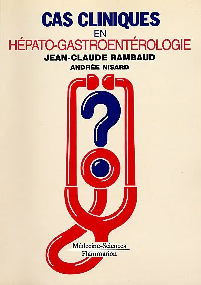 Cas cliniques en hépato-gastroentérologie
