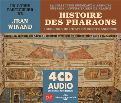 Histoire des pharaons : idéologie de l'Etat en Egypte ancienne
