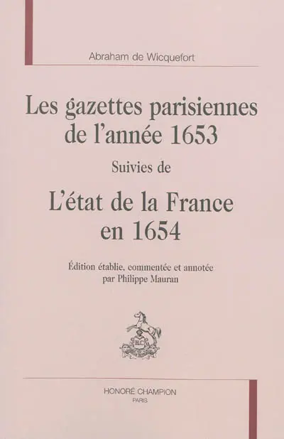 Les gazettes parisiennes de l'année 1653. L'état de la France en 1654