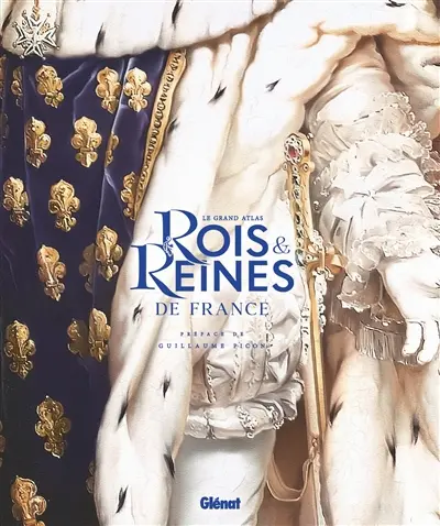 Le grand atlas des rois & reines de France