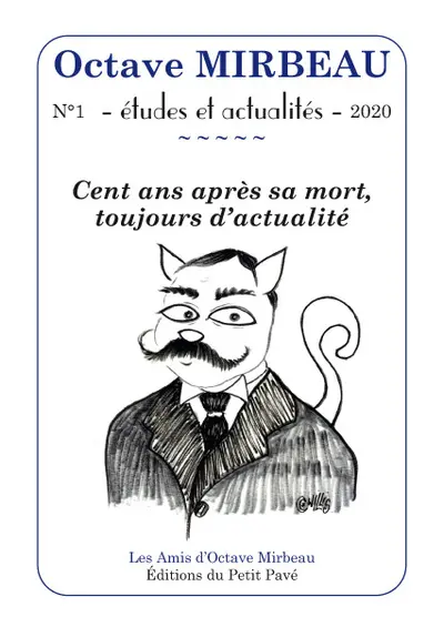 Octave Mirbeau : études et actualités, n° 1. Cent ans après sa mort, toujours d'actualité