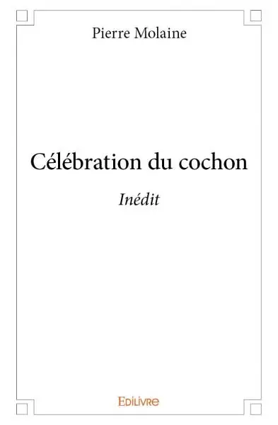 Célébration du cochon : Inédit