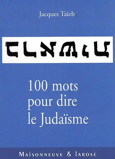 Cent mots pour dire le judaïsme