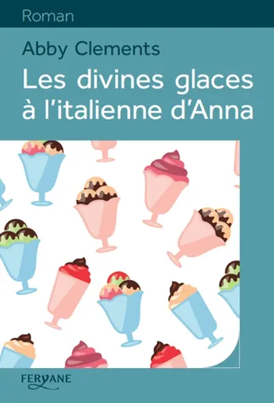 Les divines glaces à l'italienne d'Anna
