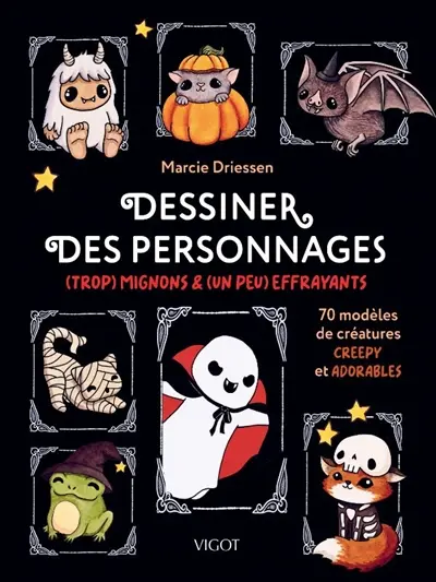 Dessiner des personnages (trop) mignons & (un peu) effrayants : 70 modèles de créatures creepy et adorables