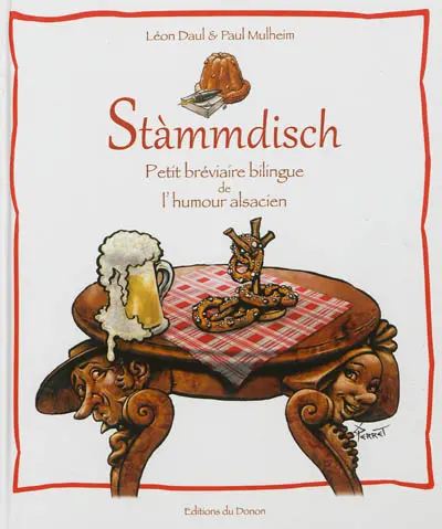 Stàmmdisch : petit bréviaire de l'humour alsacien