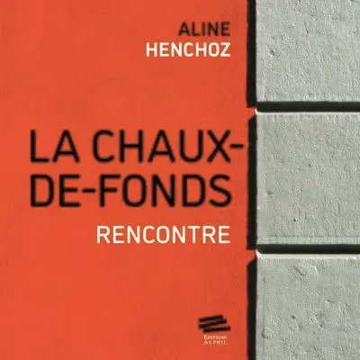 La Chaux-de-Fonds : rencontre