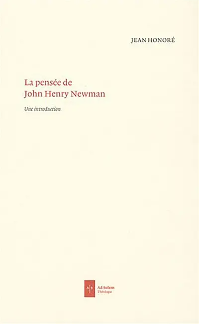 La pensée de John Henry Newman : une introduction