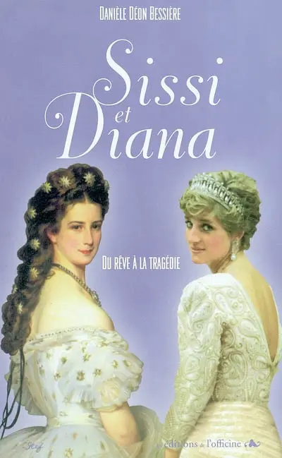 Sissi-Diana : du rêve à la tragédie