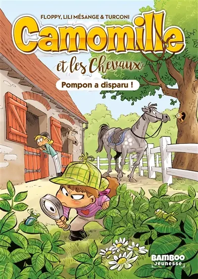 Camomille et les chevaux. Vol. 1. Pompon a disparu !