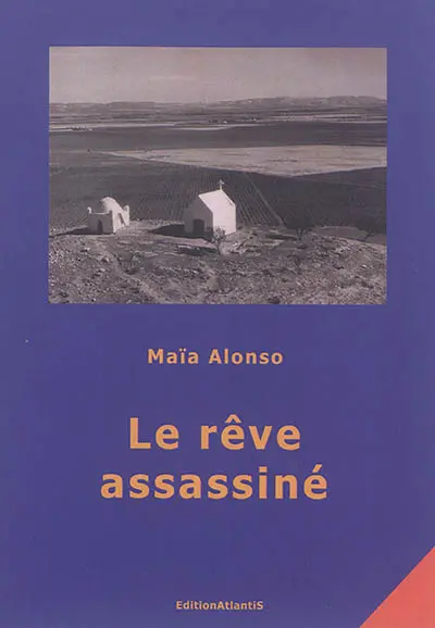 Le rêve assassiné : roman vrai