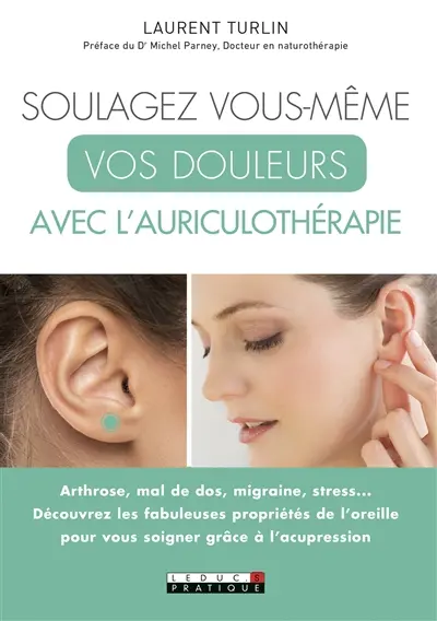 Soulagez vous-même vos douleurs avec l'auriculothérapie