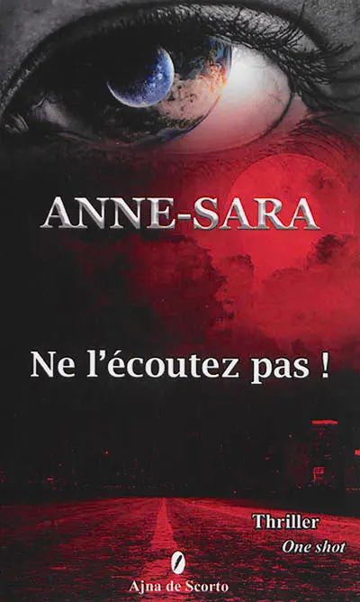 Ne l'écoutez pas ! : thriller one shot