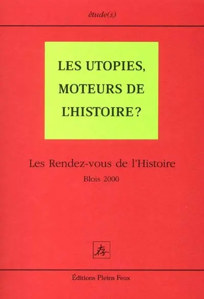 Les utopies, moteurs de l'histoire ?