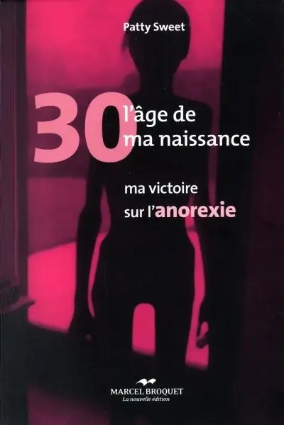 30 ans, l'âge de ma naissance : ma victoire sur l'anorexie