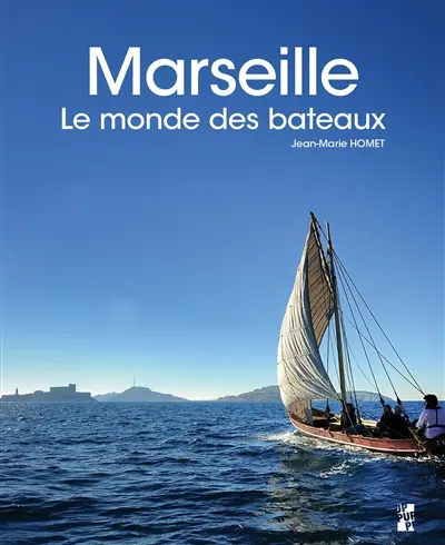 Marseille : le monde des bateaux
