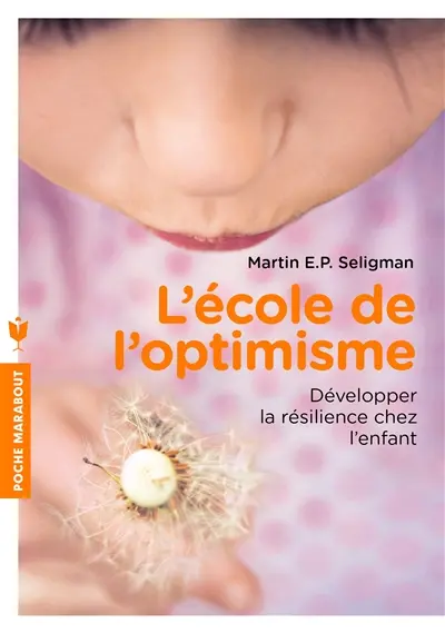 L'école de l'optimisme : développer la confiance et la résilience chez l'enfant