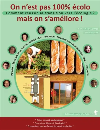 Comment réussir sa transition vers l'écologie ? : potager, entretien de la maison, énergie, eau, isolation, construction, alimentation, santé, éducation : apprendre ou faire connaître autour de soi des gestes quotidiens et des projets qui permettent d'être plus en phase avec notre environnement...