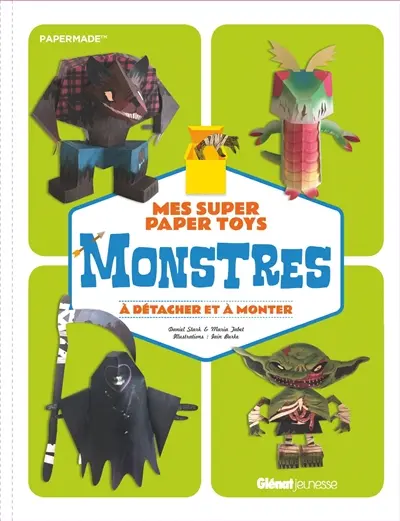 Monstres : mes super paper toys à détacher et à monter