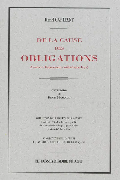 De la cause des obligations : (contrats, engagements unilatéraux, legs)