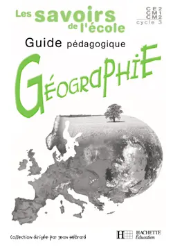 Géographie, cycle 3 CE2-CM1-CM2 : fichier pédagogique à photocopier