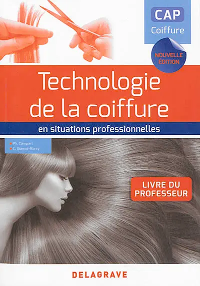 Technologie de la coiffure en situations professionnelles, CAP coiffure : livre du professeur