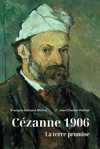 Cézanne 1906 : la terre promise