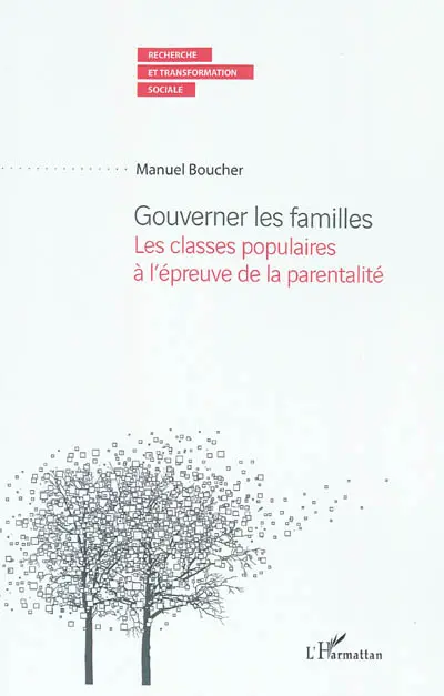 Gouverner les familles : les classes populaires à l'épreuve de la parentalité