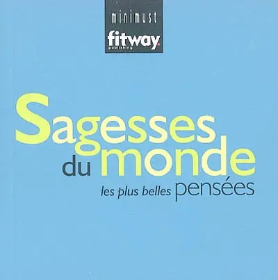 Sagesses du monde : les plus belles pensées