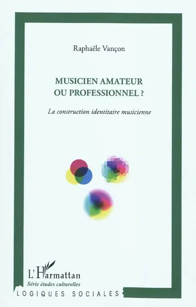 Musicien amateur ou professionnel ? : la construction identitaire musicienne