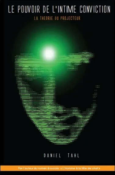 Le pouvoir de l'intime conviction : la théorie du projecteur