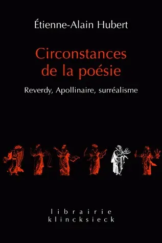 Circonstances de la poésie : Reverdy, Apollinaire, surréalisme