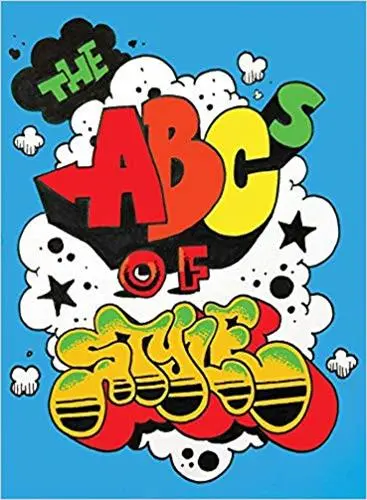 The ABCs of Style A Graffiti Alphabet
