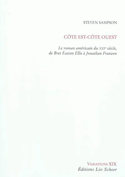 Côte est-Côte ouest : le roman américain du XXIe siècle, de Bret Easton Ellis à Jonathan Franzen