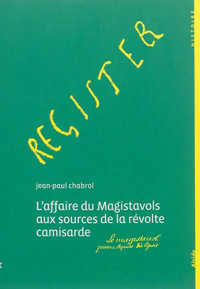 L'affaire du Magistavols aux sources de la révolte camisarde : mai 1702-août 1702