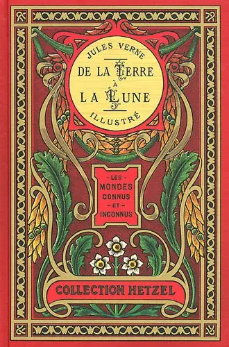 Les voyages extraordinaires. De la Terre à la Lune : trajet direct en 97 heures 20 minutes