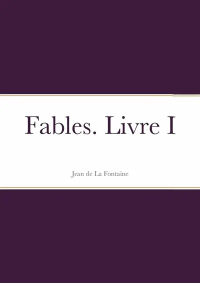 Fables. Livre I