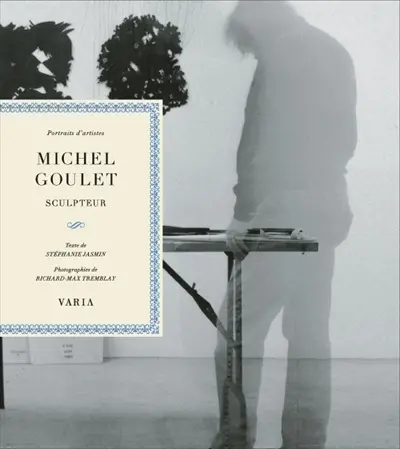 Michel Goulet : sculpteur