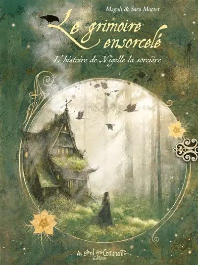 Le grimoire ensorcelé : l'histoire de Nigelle la sorcière