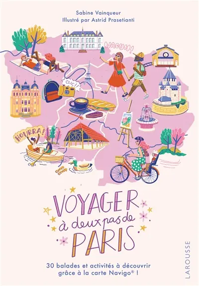 Voyager à deux pas de Paris : 30 balades et activités à découvrir grâce à la carte Navigo !