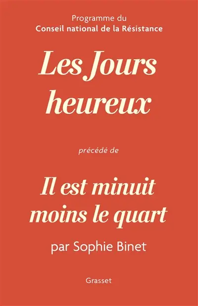 Les jours heureux : programme du Conseil national de la Résistance. Il est minuit moins le quart