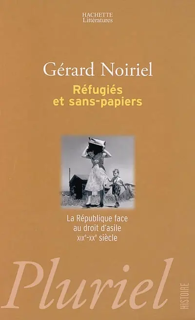 Réfugiés et sans-papiers : la République face au droit d'asile, XIXe-XXe siècle
