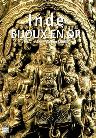 Inde : bijoux en or des collections du musée Barbier-Mueller : exposition, Toulouse, Ensemble conventuel des Jacobins, 26 nov. 2004- 29 mars 2005