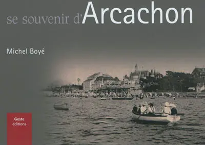 Se souvenir du vieil Arcachon