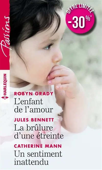 L'enfant de l'amour. La brûlure d'une étreinte. Un sentiment inattendu