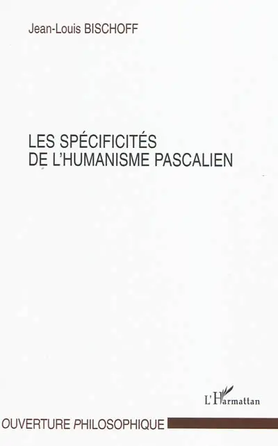 Les spécificités de l'humanisme pascalien