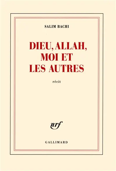 Dieu, Allah, moi et les autres : récit